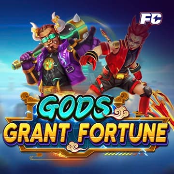 GODS GRANT FORTUNE